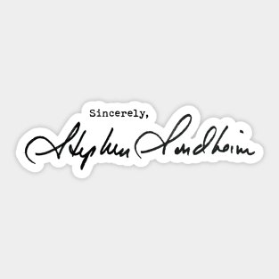 Stephen Sondheim, sincerely. Sticker